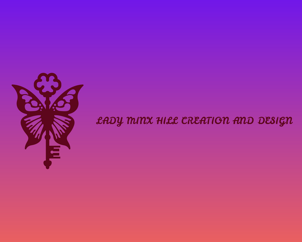 Lady Minx Hill Creation & Design LLC